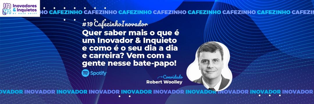 Cafezinho Inovador - Robert Woolley