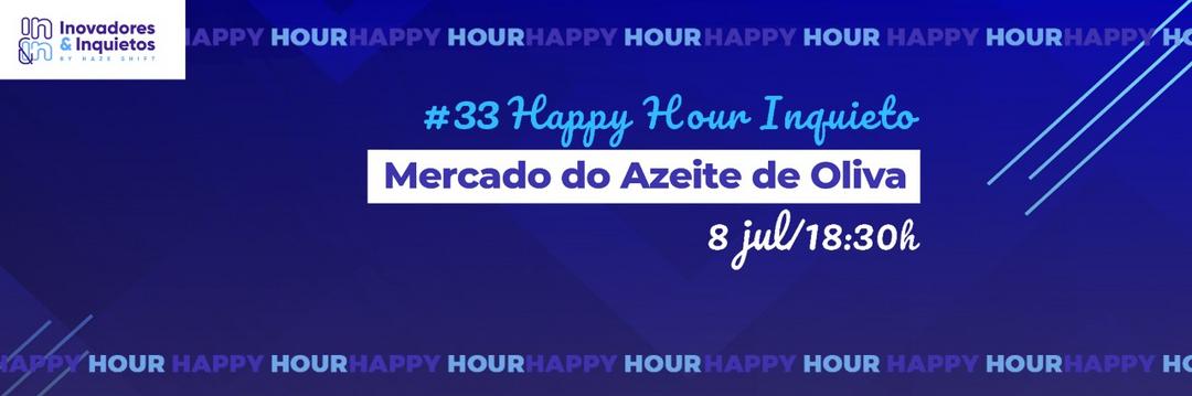 #33 Happy Hour Inquieto: Mercado do Azeite de Oliva