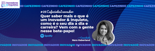 Cafezinho Inovador - Nara Haberland